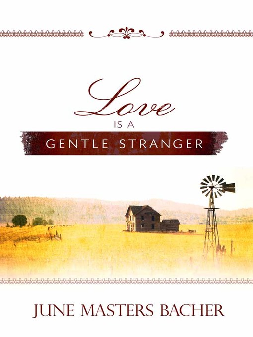 Title details for Love Is a Gentle Stranger by June Masters Bacher - Available